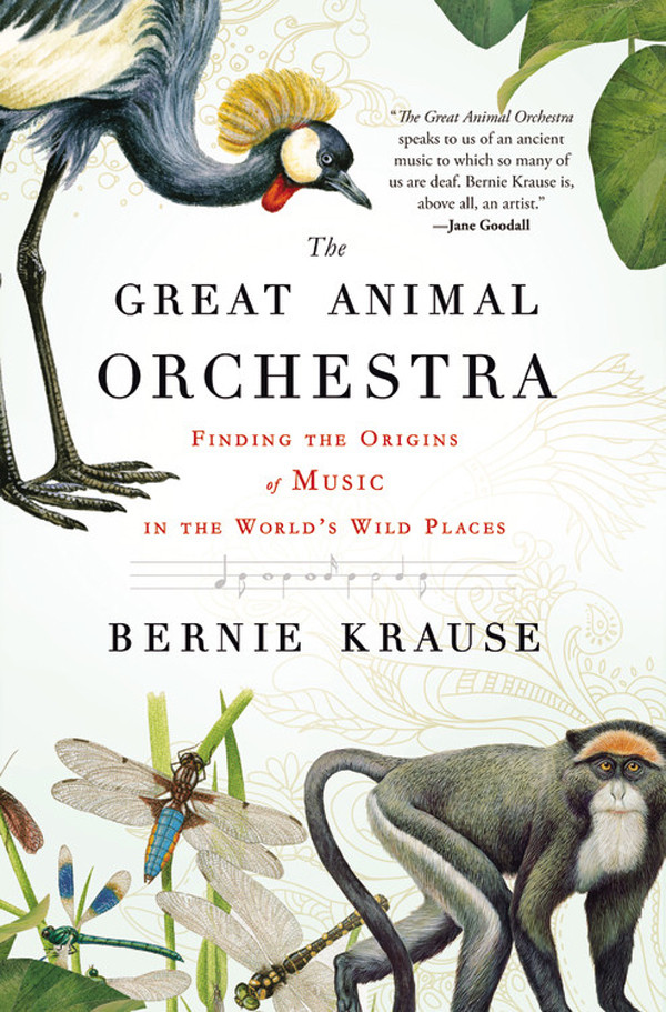 The Great Animal Orchestra Bernie Krause