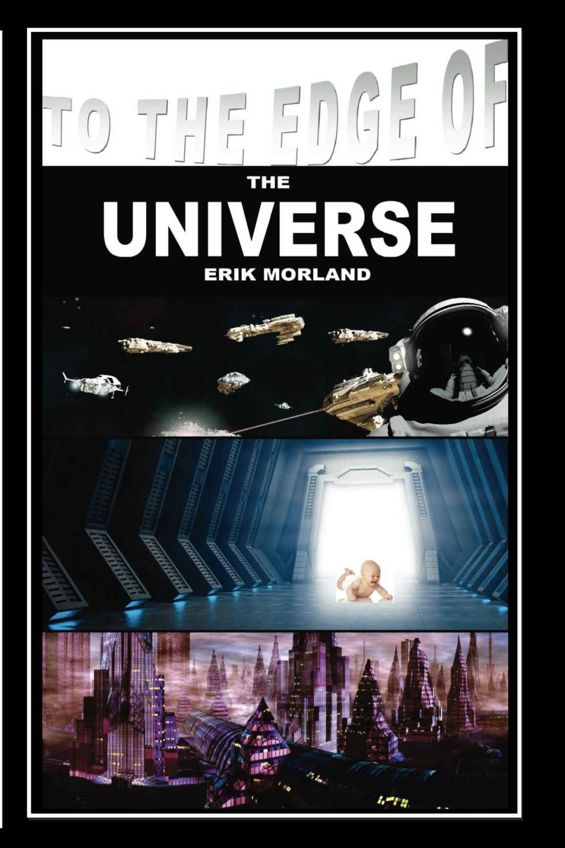 To The Edge Of The Universe Erik Morland