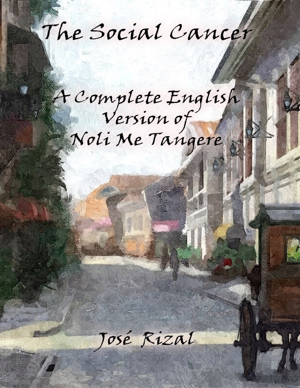 The Social Cancera Complete English Version Of Noli Me Tangere Jos Rizal