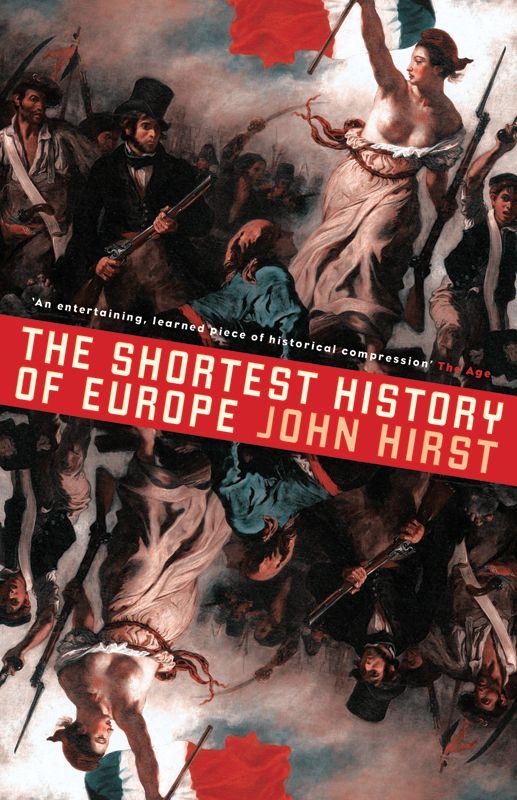 The Shortest History Of Europe John Hirst