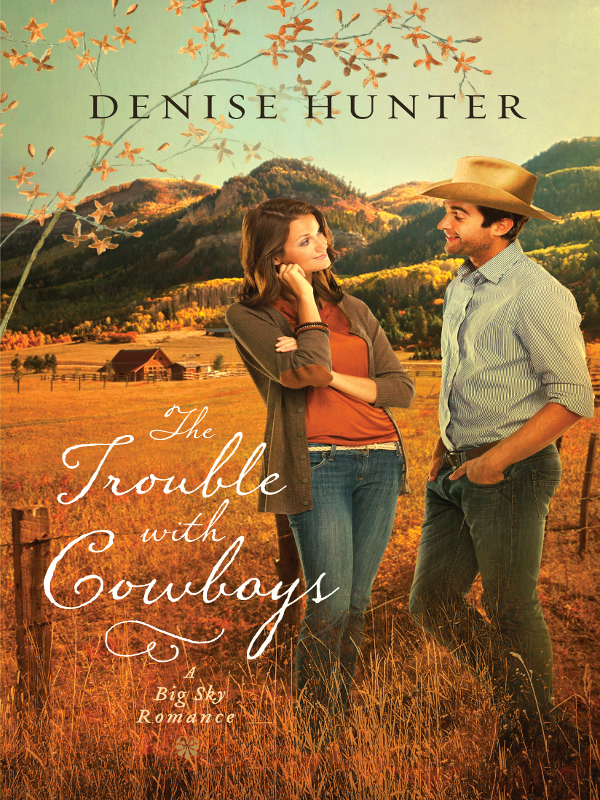 The Trouble With Cowboys Denise Hunter