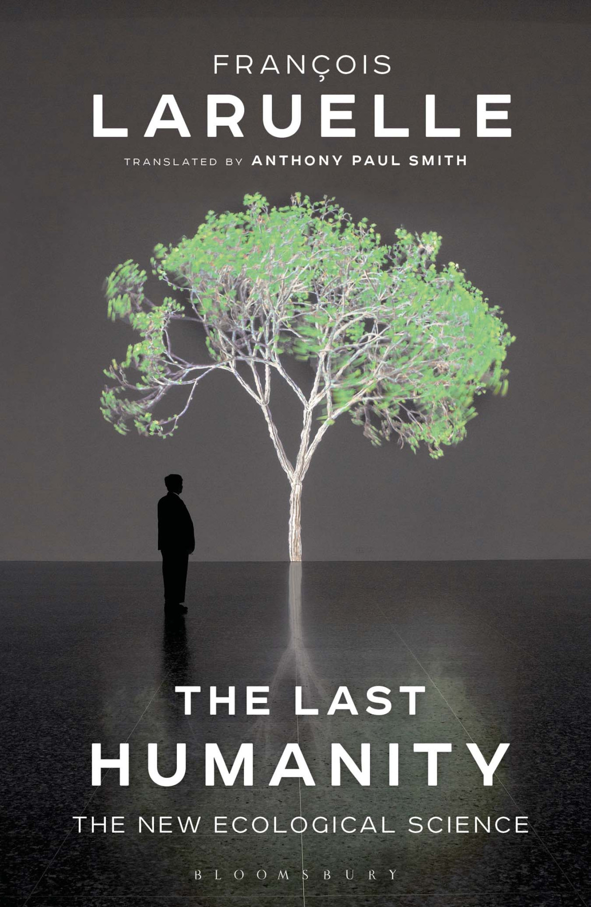 The Last Humanity Laruelle Francois Smith Anthony Paul