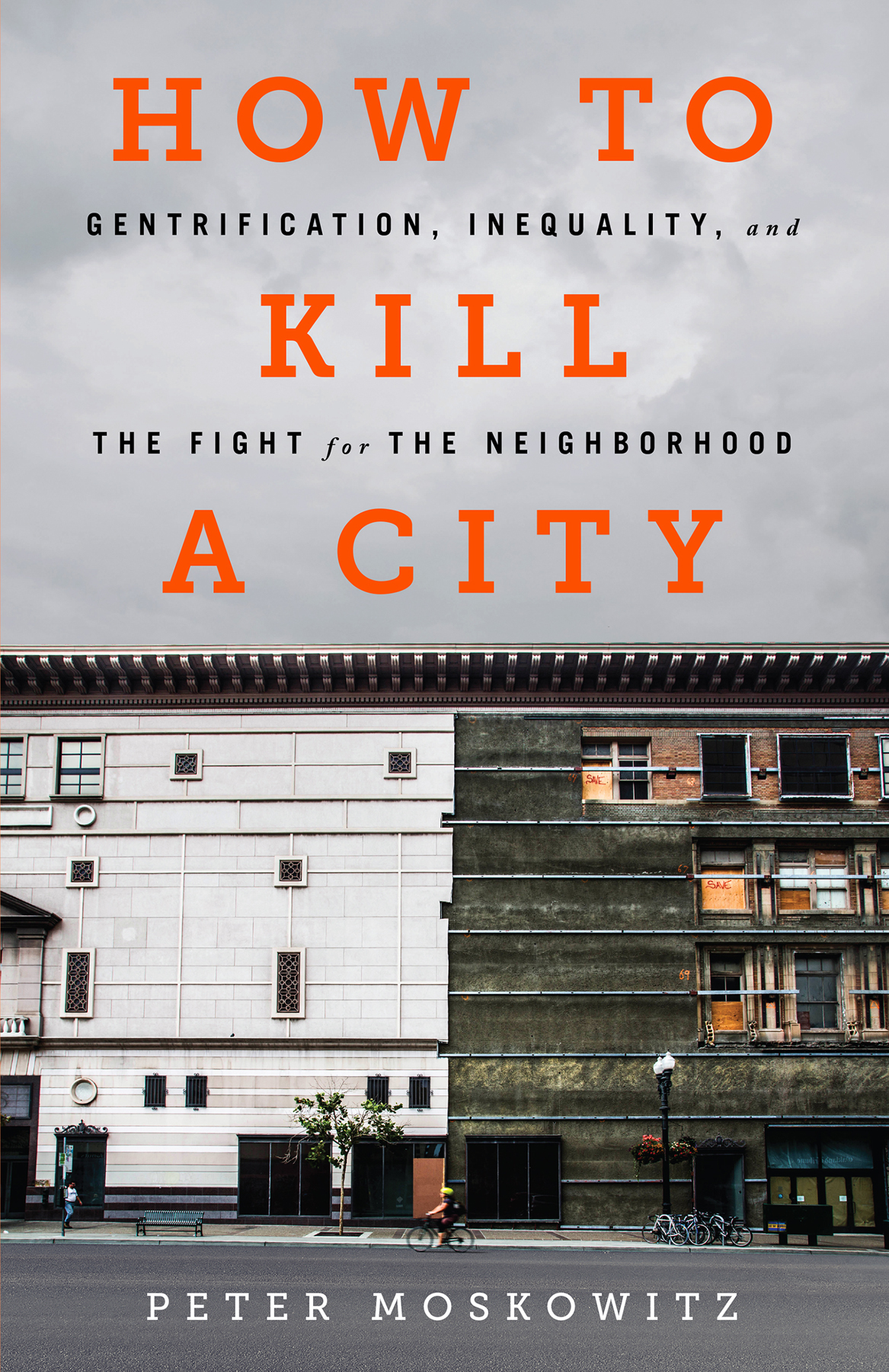 How To Kill A City Peter Moskowitz