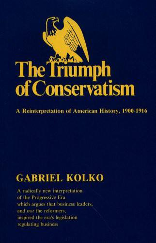 Triumph Of Conservatism Gabriel Kolko