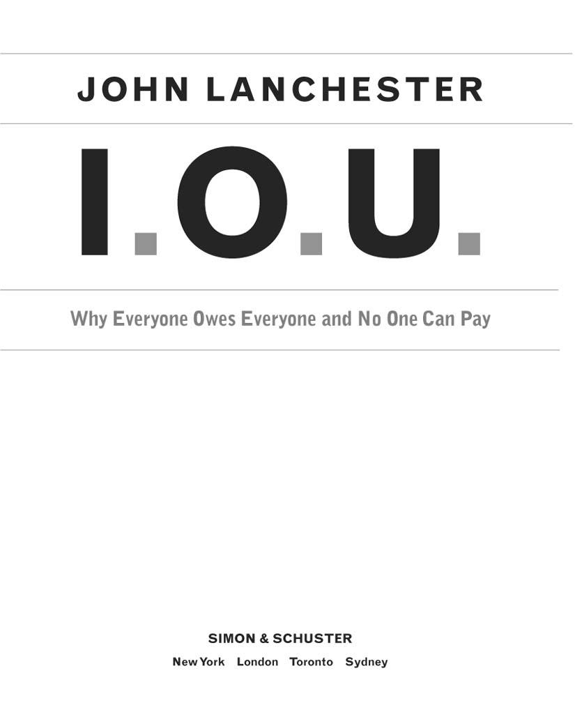 Iou Why Everyone Owes Everyone And No One Can Pay John Lanchester