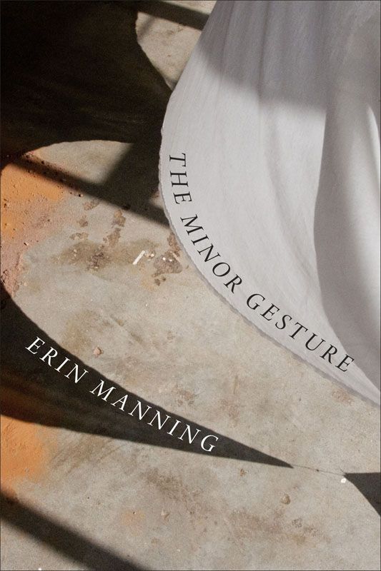 The Minor Gesture Erin Manning
