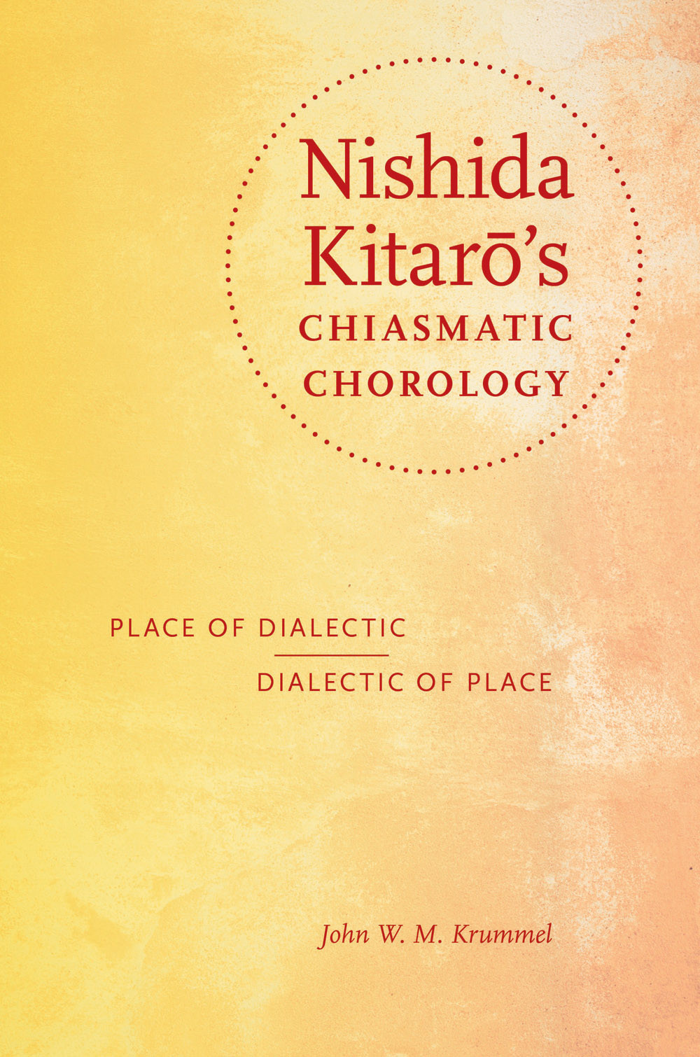 Nishida Kitars Chiasmatic Chorology John W M Krummel