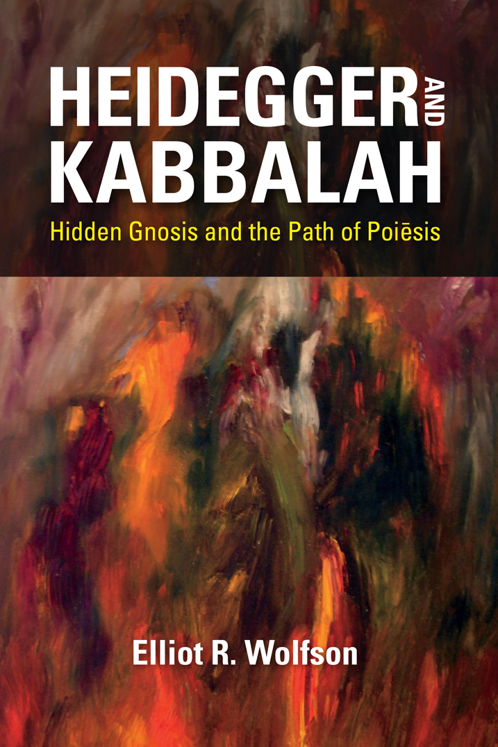 Heidegger And Kabbalah Wolfson Elliot R