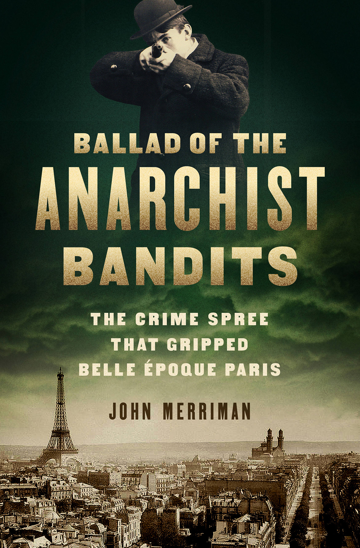 Ballad Of The Anarchist Bandits John Merriman