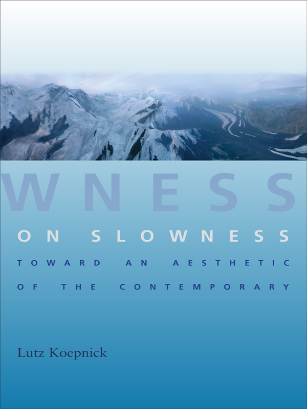 On Slowness Lutz Koepnick