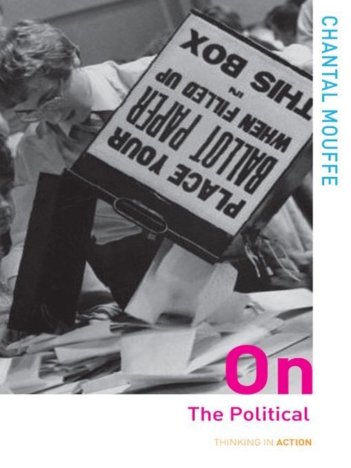 On The Political Thinking In Action Chantal Mouffe