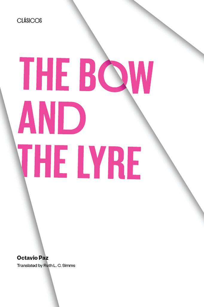 The Bow And The Lyre Ruth L C Simms Octavio Paz