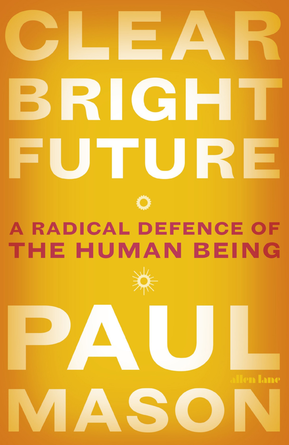 Clear Bright Future Paul Mason