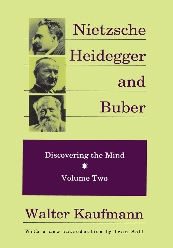Nietzsche Heidegger And Buber Kaufmann Walter Soll Ivan