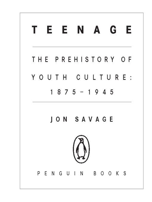 Teenage The Prehistory Of Youth Culture 18751945 Savage Jon