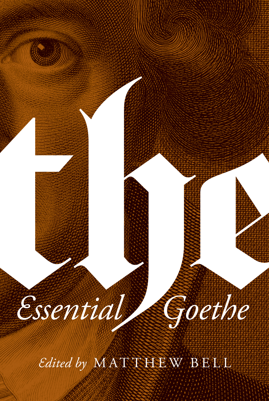 The Essential Goethe Von Goethe Johann Wolfgang Bell Matthew Bell