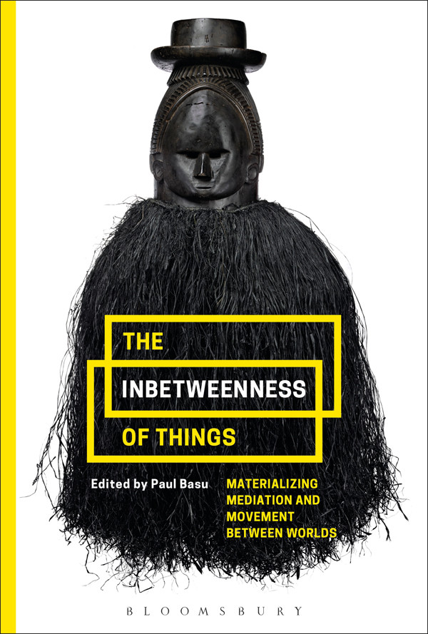 The Inbetweenness Of Things Paul Basu