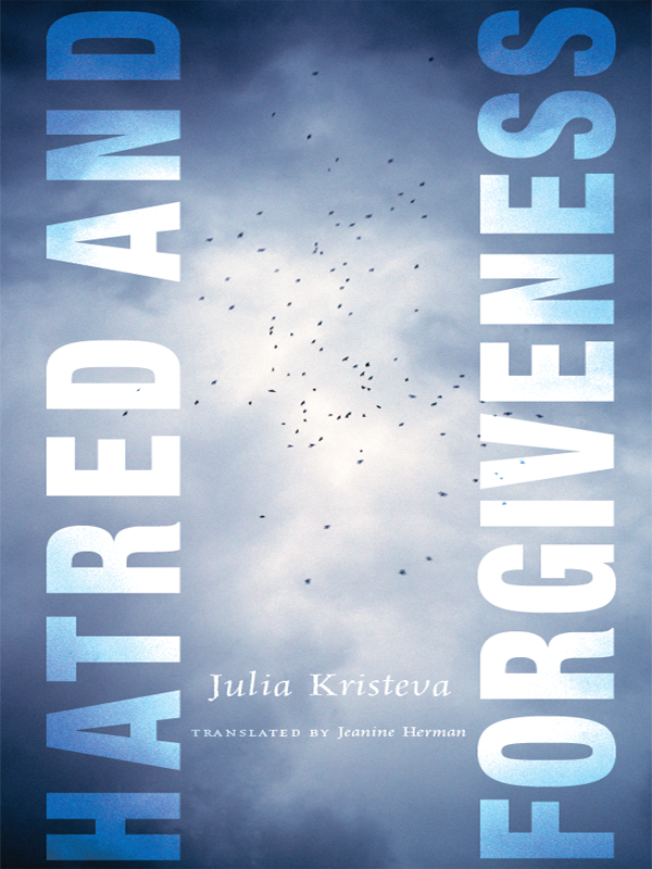 Hatred And Forgiveness Kristeva Julia Herman Jeanine