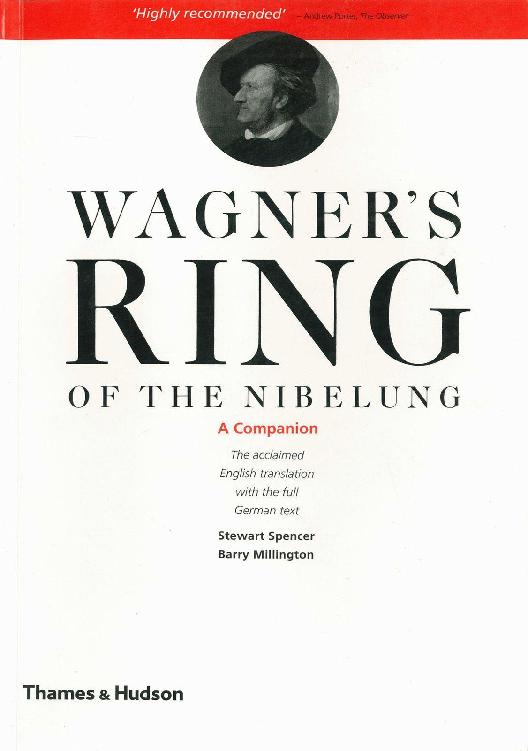 Wagners Ring Of The Nibelung A Companion Stewart Spencer Barry Millington