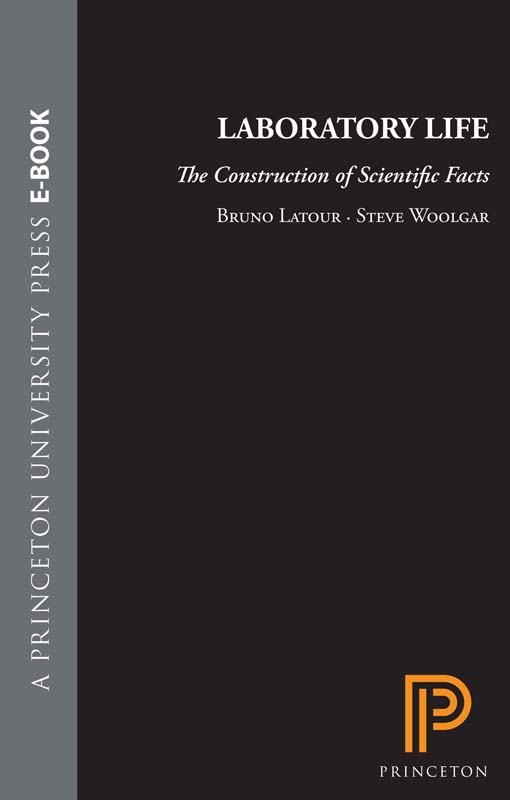 Laboratory Life The Construction Of Scientific Facts Latour