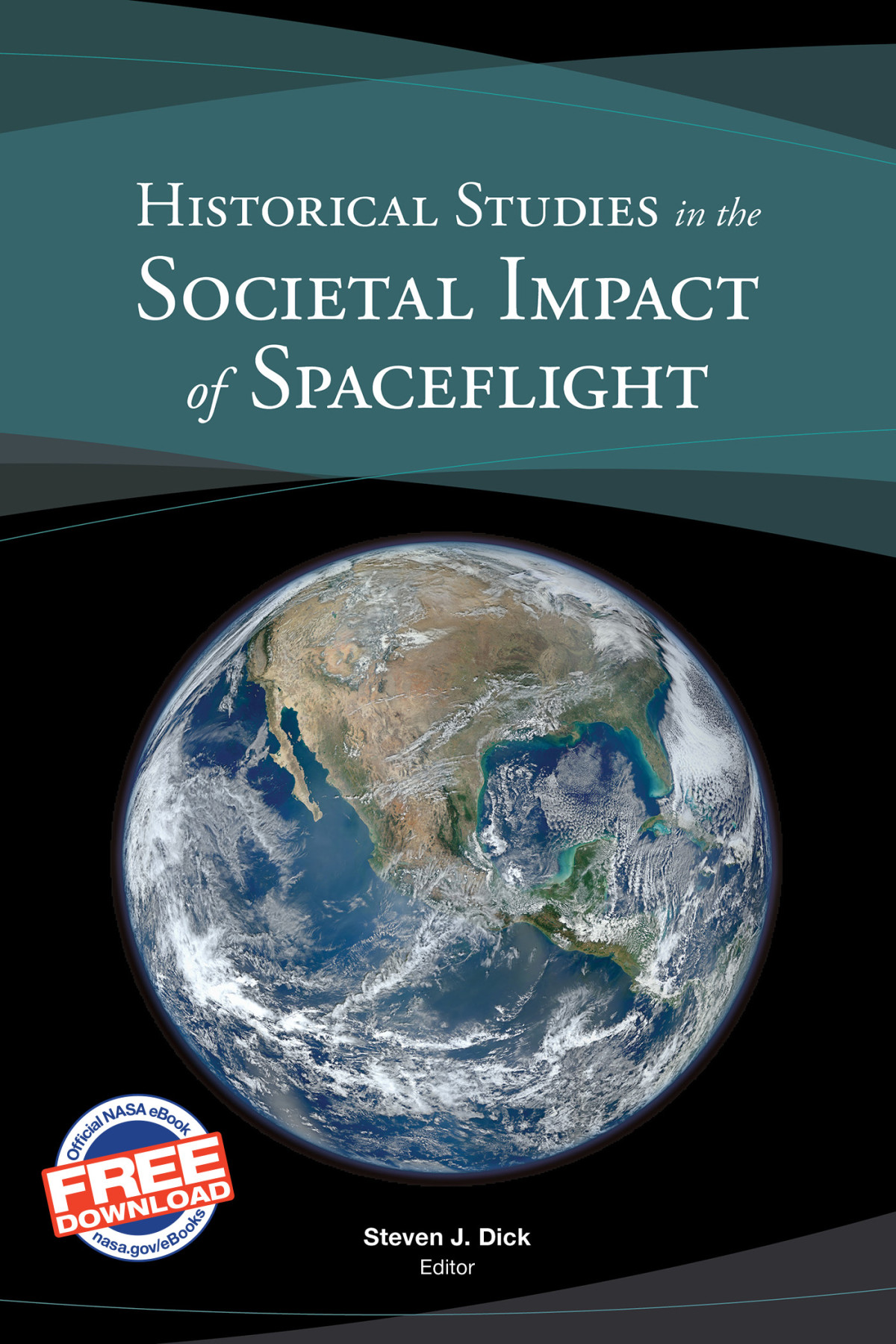 Historical Studies In The Societal Impact Of Spaceflight Editor Steven J Dick