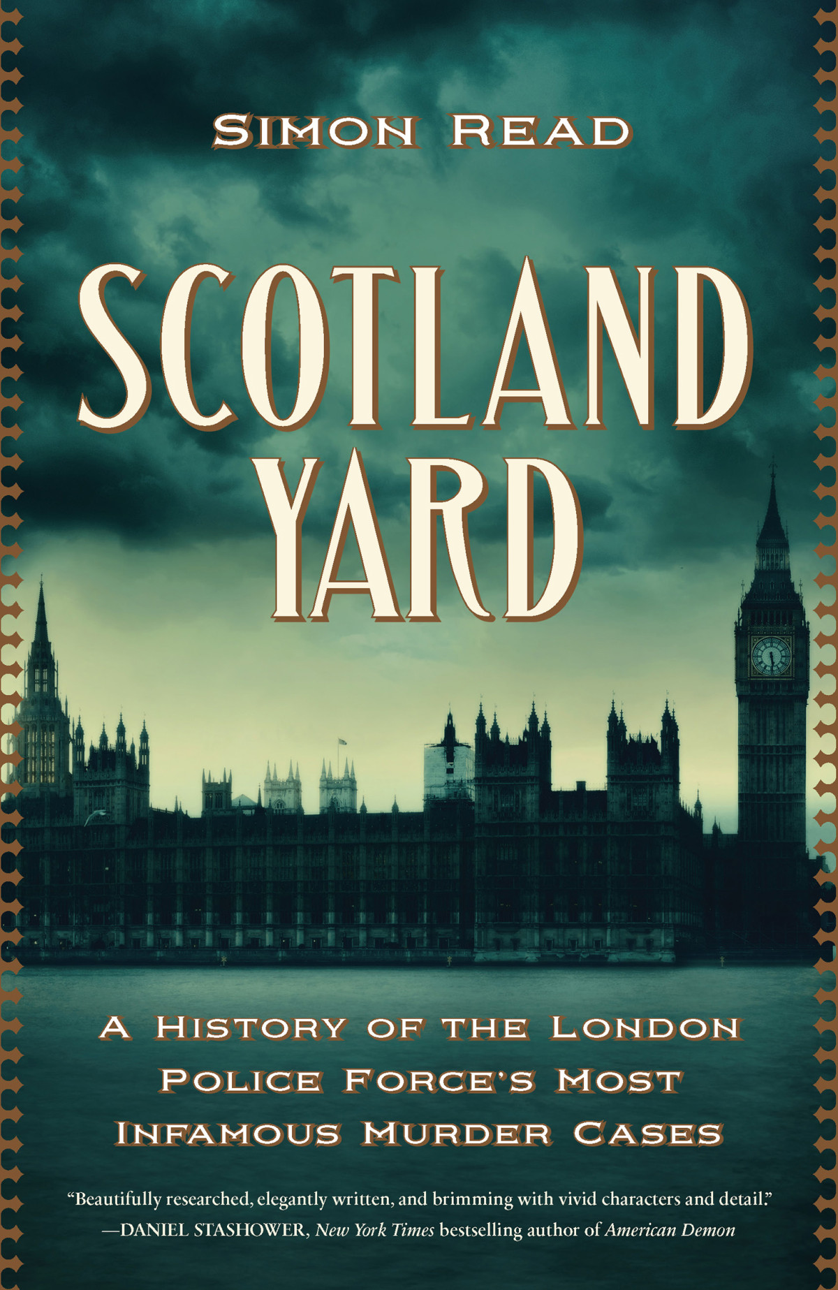 Scotland Yard A History Of The London Police Forces Most Infamous Murder Cases Simon Read