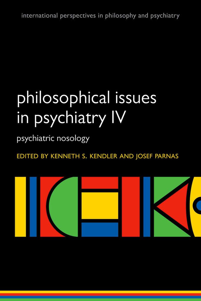Philosophical Issues In Psychiatry Iv Classification Of Psychiatric Illness Kenneth S Kendler And Josef Parnas
