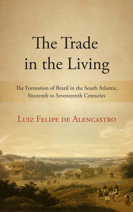 The Trade In The Living Luiz Felipe De Alencastro