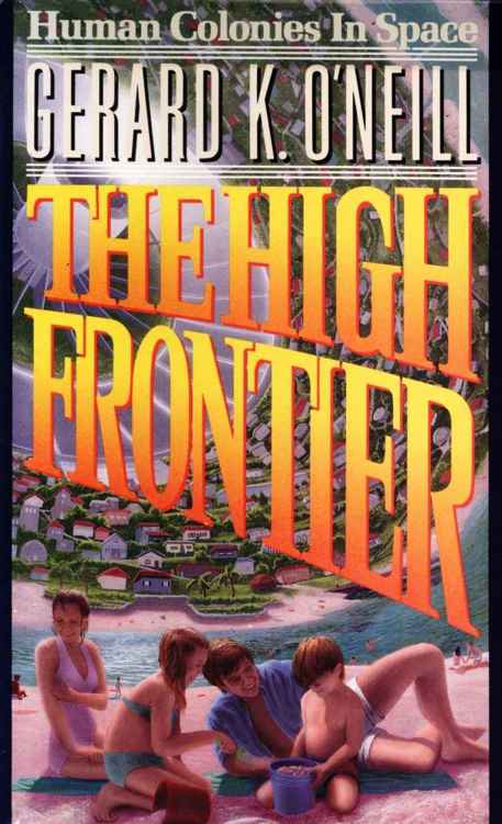 The High Frontier Human Colonies In Space Gerard Oneill