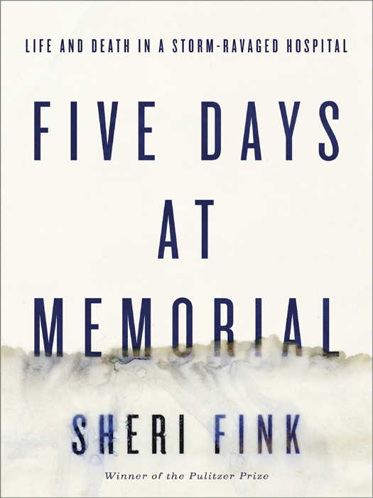 Five Days At Memorial Sheri Fink