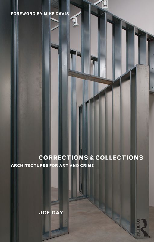 Corrections And Collections Architectures For Art And Crime Joe Day