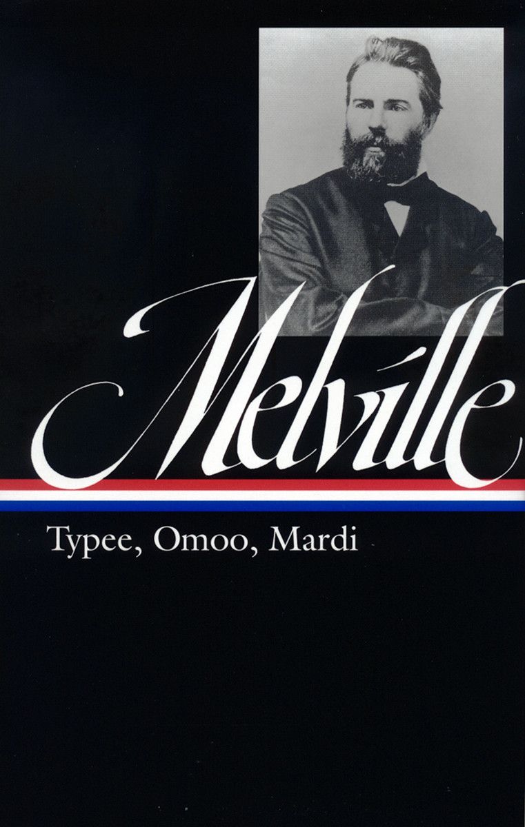 Melville Typee Omoo Mardi Melville Herman