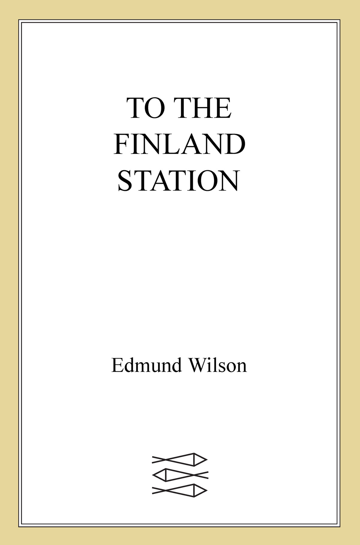 To The Finland Station Edmund Wilson