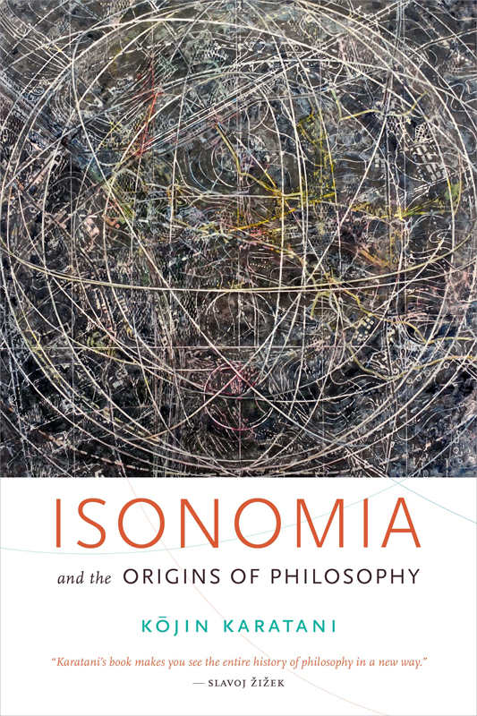 Isonomia And The Origins Of Philosophy Kojin Karatani