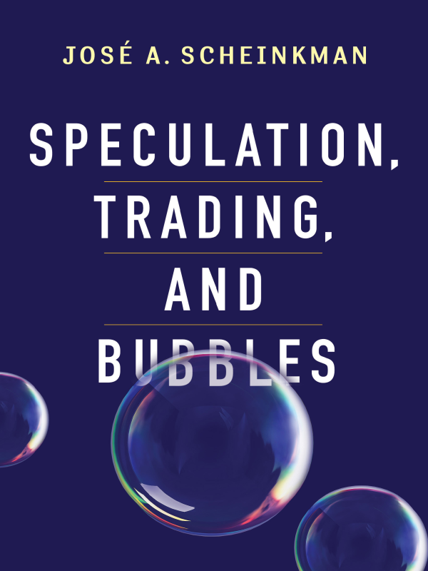 Speculation Trading And Bubbles Jos A Scheinkman