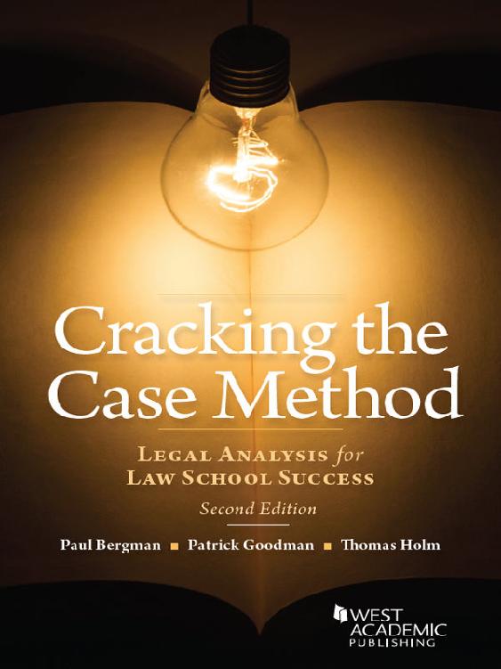 Cracking The Case Method Legal Analysis For Law School Success Career Guides Paul B Bergman Patrick Goodman Thomas Holm