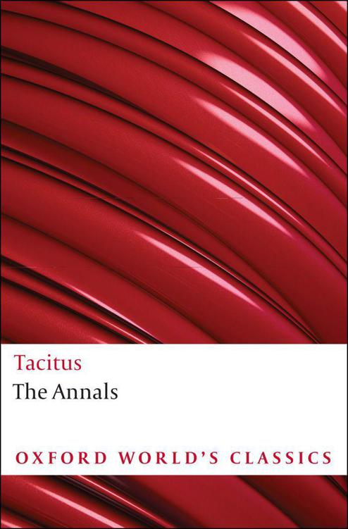 The Annals The Reigns Of Tiberius Claudius And Nero Oxford Worlds Classics Tacitus