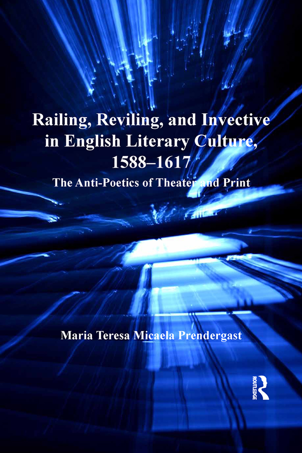Railing Reviling And Invective In English Literary Culture 15881617 Prendergast