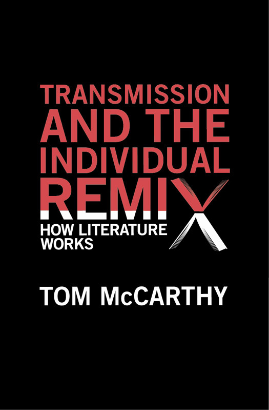 Transmission And The Individual Remix Tom Mccarthy