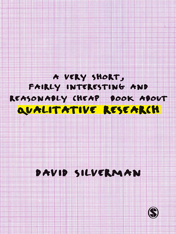 Very Short Fairly Interesting And Reasonably Cheap Book About Qualitative Research Silverman