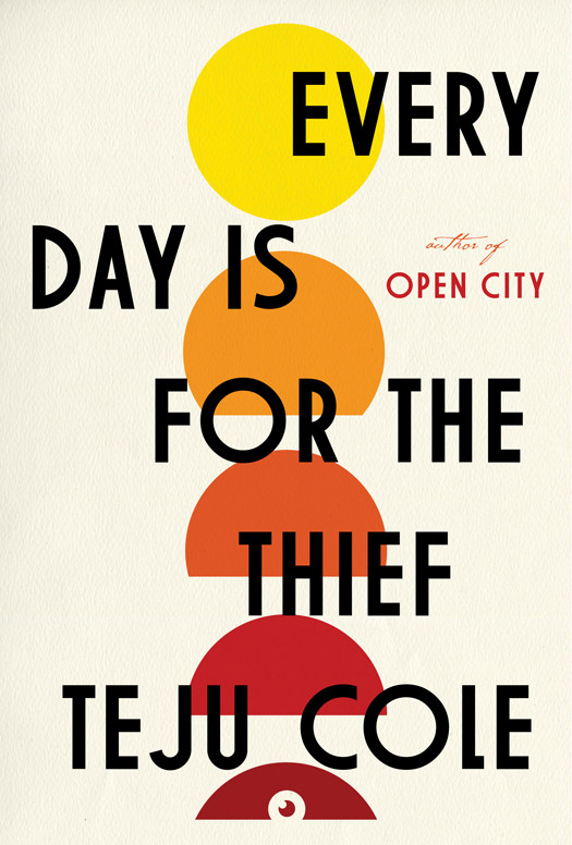 Every Day Is For The Thief Teju Cole