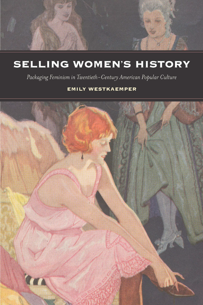 Selling Womens History Emily Westkaemper