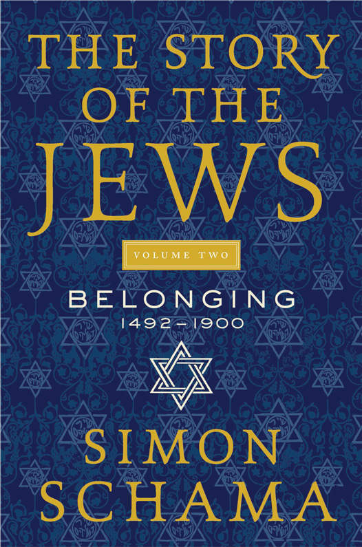 The Story Of The Jews Volume Two Belonging 14921900 Simon Schama