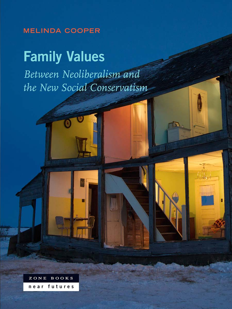 Family Values Between Neoliberalism And The New Social Conservatism Melinda Cooper