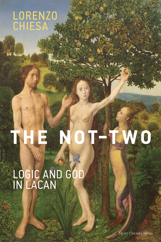 The Nottwo Logic And God In Lacan Short Circuits Lorenzo Chiesa
