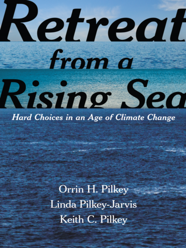 Retreat From A Rising Sea Orrin H Pilkey