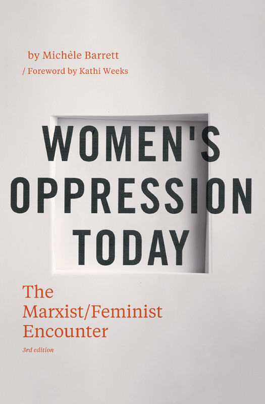 Womens Oppression Today The Marxistfeminist Encounter Michle Barrett