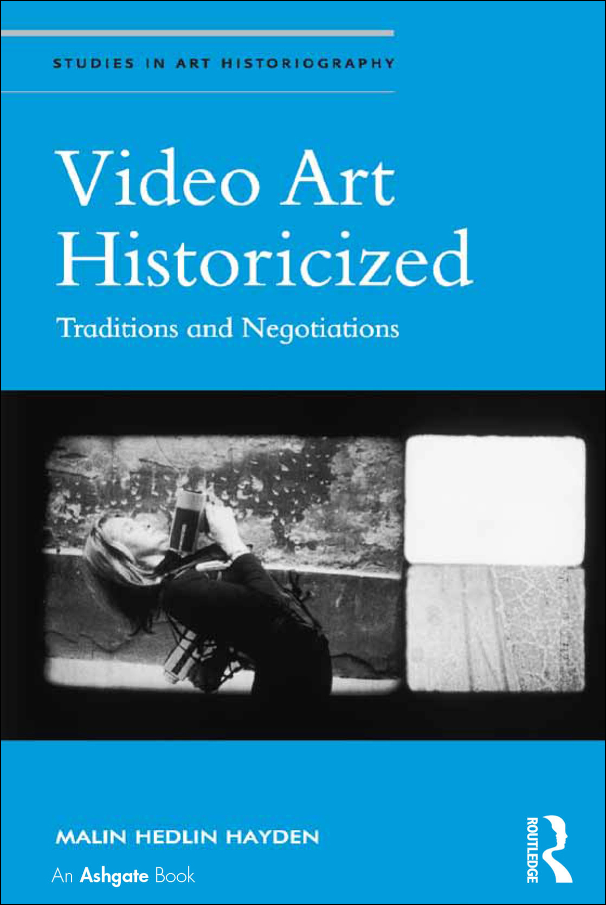 Video Art Historicized Hayden Malin Hedlin