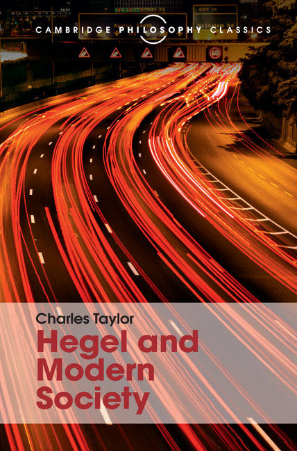 Hegel And Modern Society Cambridge Philosophy Classics Charles Taylor