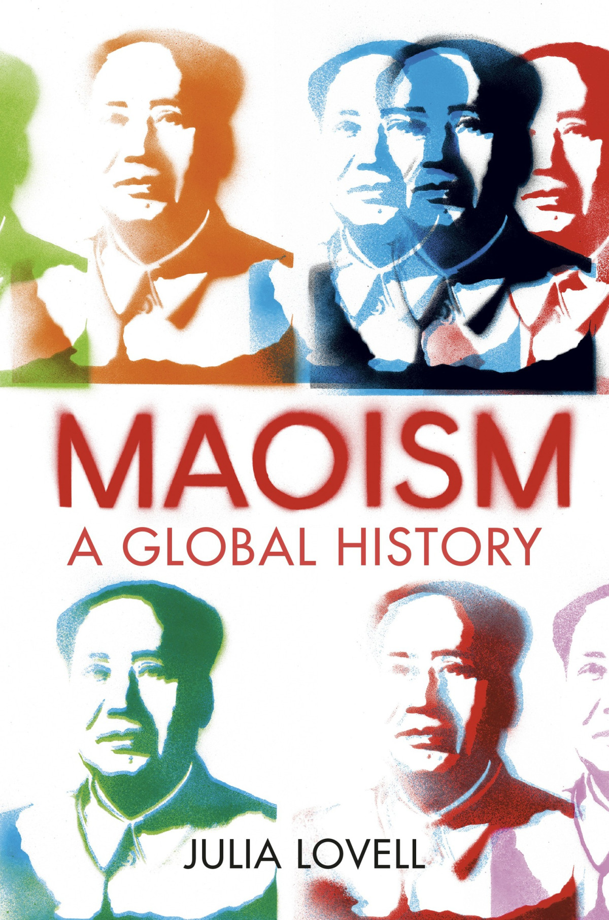 Maoism A Global History Julia Lovell